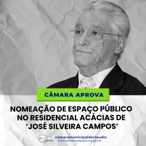 Câmara aprova nomeação de espaço público no Residencial Acácias de &#039;José Silveira Campos&#039;