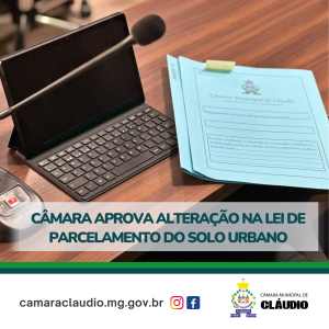 Câmara aprova alteração na Lei de Parcelamento do Solo Urbano