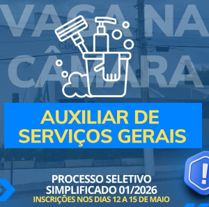 Oportunidade de Trabalho na Câmara - Vaga de Auxiliar de Serviços Gerais
