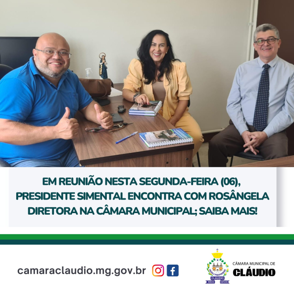 Em reunião nessa segunda-feira (06), Presidente Simental encontra com Rosângela Diretora na Câmara Municipal, saiba mais.